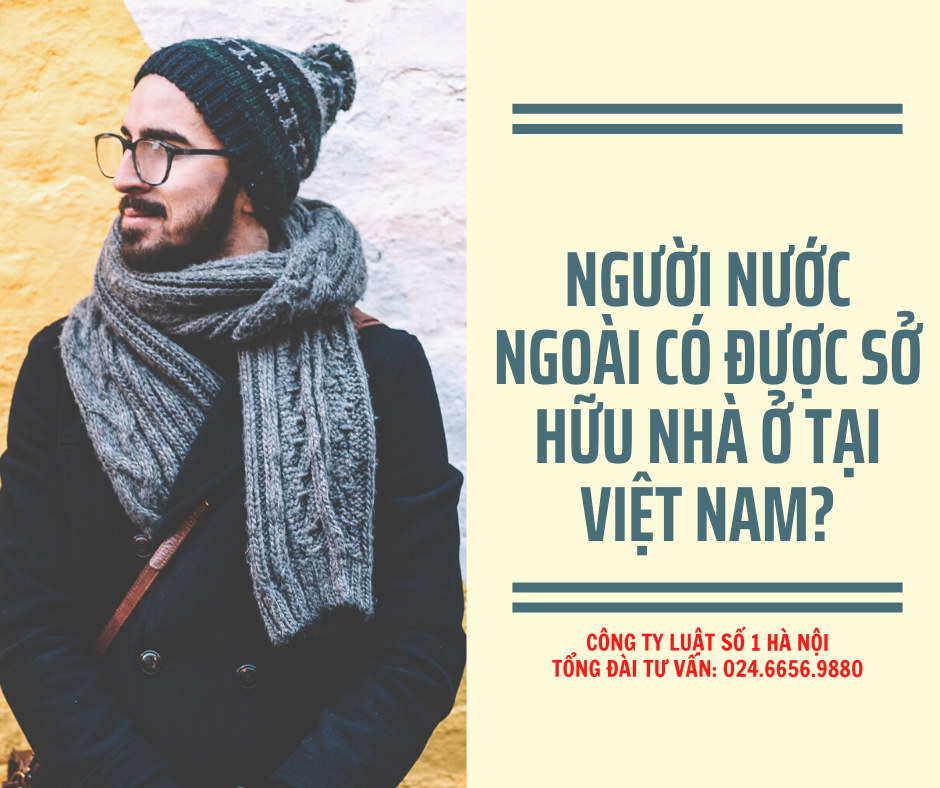Quy định về Người nước ngoài sở hữu nhà ở tại Việt Nam